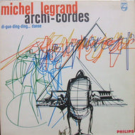 MICHEL LEGRAND / ARCHI-CORDES (inc. DI-GUE-DING-DING)