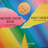 MICHAEL ZAGER BAND / FIRST CHOICE / LET'S ALL CHANT / HOLD YOURS HORSES
