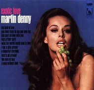 MARTIN DENNY / EXOTIC LOVE