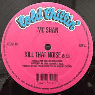 MC SHAN / KILL THAT NOISE