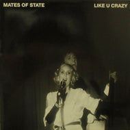 MATES OF STATE / LIKE U CRAZY