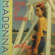 MADONNA / THIS USED TO BE MY PLAYGROUND