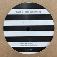 MANA-B / Ying Yang Swing