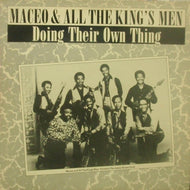 MACEO & ALL THE KINGS MEN / DOING THEIR OWN THING