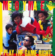 MELODY MAKERS / PLAY THE GAMES RIGHT