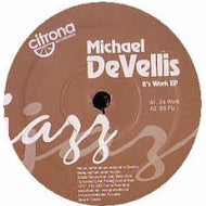 MICHAEL DEVELLIS / IT'S WORK EP