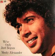 MONTY ALEXANDER / WE'VE ONLY JUST BEGUN