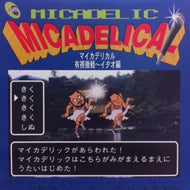 MICADELIC / MICADELICAL