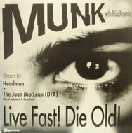 MUNK / LIVE FAST! DIE OLD!