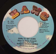 MUSCLE SHOALS HORNS / BORN TO GET DOWN / HUSTLE TO THE MUSIC