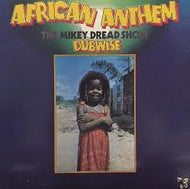 MIKEY DREAD / AFRICAN ANTHEM