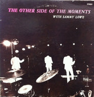MOMENTS / THE OTHER SIDE OF THE MOMENTS WITH SAMMY LOWE
