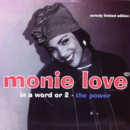 MONIE LOVE / IN A WORD OR 2 / THE POWER