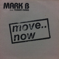 MARK B / MOVE..NOW