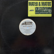 MATEO & MATOS / EARLY REFLECTIONS EP