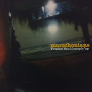 MARATHONIANS / TROPICAL SOUL LOUNGIN' EP