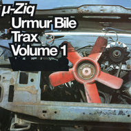 μ-ZIQ / URMUR BILE TRAX VOLUME 1