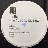 M-FLO / HOW YOU LIKE ME NOW?