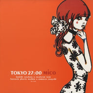 MICO / TOKYO 27:00
