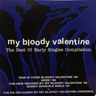 MY BLOODY VALENTINE / THE BEST OF EARLY SINGLES COMPLATION