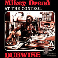 MIKEY DREAD / Dread At The Control Dubwise