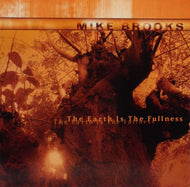 MIKE BROOKS / THE EARTH IS THE FULLNESS