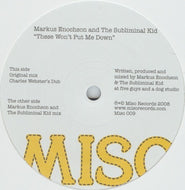 MARKUS ENOCHSON AND THE SUBLIMINAL KID / THESE WON'T PUT ME DOWN