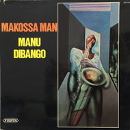MANU DIBANGO / MAKOSSA MAN