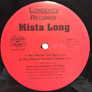 MISTA LONG / WHO ROCKS THE SPOT