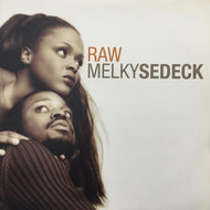 MELKY SEDECK / RAW