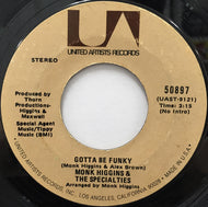 MONK HIGGINS & THE SPECIALTIES / GOTTA BE FUNKY / BIG WATER BED