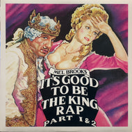 MEL BROOKS / IT'S GOOD TO BE THE KING RAP PART 1 & 2 (reissue)