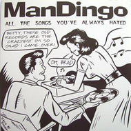 MANDINGO / ALL THE SONGS YOU'VE ALWAYS HATED