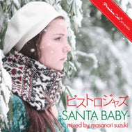 MASANORI SUZUKI (鈴木雅尭) / BISTRO JAZZ -SANTA BABY-