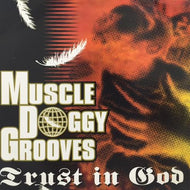MUSCLE DOGGY GROOVES / TRUST IN GOD