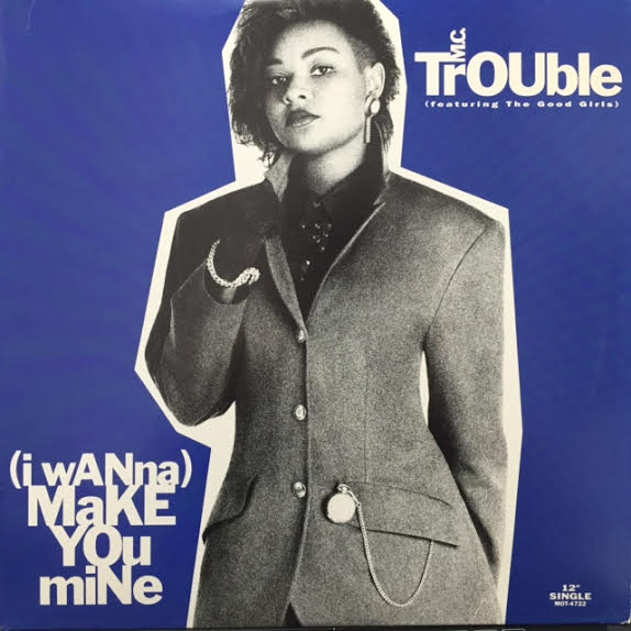 M.C. TROUBLE / (I WANNA) MAKE YOU MINE