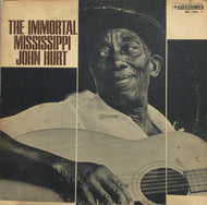 MISSISSIPPI JOHN HURT / THE IMMORTAL MISSISSIPPI JOHN HURT