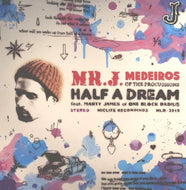 MR.J.MEDEIROS / HALF A DREAM