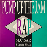 M.C. SAR & REAL McCOY / PUMP UP THE JAM - RAP