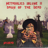 MR. DEAD / METABOLICS VOLUME II: DAWN OF THE DEAD