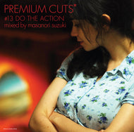 MASANORI SUZUKI (鈴木雅尭) / PREMIUM CUTS #13 DO THE ACTION