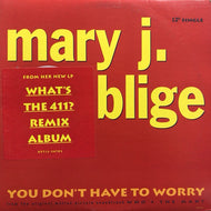 MARY J BLIGE / YOU DON'T HAVE TO WORRY