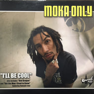 MOKA ONLY / I'LL BE COOL