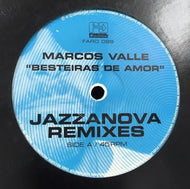 MARCOS VALLE / BESTEIRAS DE AMOR (JAZZANOVA REMIXES)