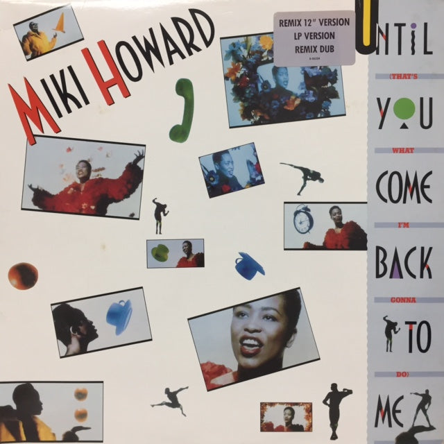 MIKI HOWARD / UNTIL YOU COME BACK TO ME (That's What I'm Gonna Do)