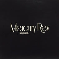 MERCURY REV / REMIXIES