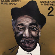 MUDDY WATERS / Unreleased In The West 2
