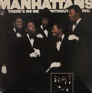 MANHATTANS / There's No Me Without You