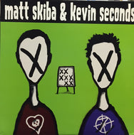 MATT SKIBA & KEVIN SECONDS / Split