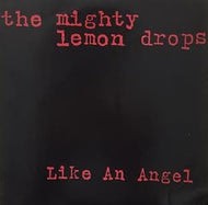 MIGHTY LEMON DROPS / Like An Angel